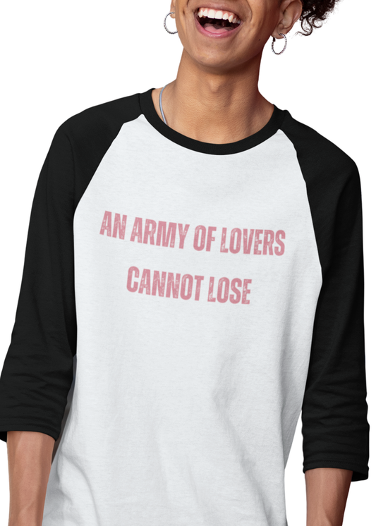 An Army of Lovers Cannot Lose 3/4 Sleeve Shirt